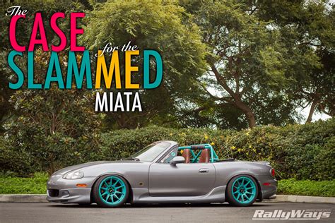 The Case for the Slammed Miata - RallyWays