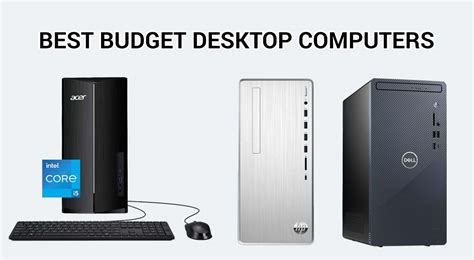 2023’s Best Budget-Friendly Desktop Computers