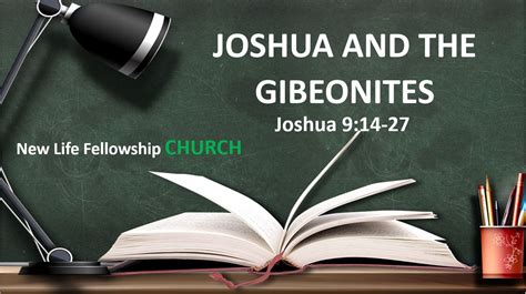 Joshua And The Gibeonites – New Life Fellowship Church