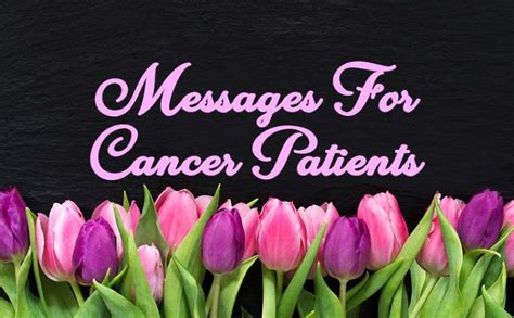 Messages For Cancer Patients - Inspirational Quotes - WishesMsg