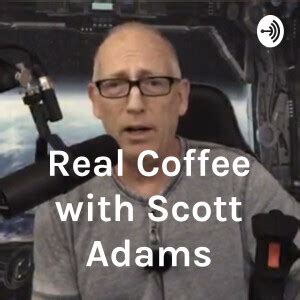 Real Coffee with Scott Adams Podcast | Free Listening on Podbean App