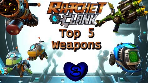 Top 5 Weapons of Ratchet and Clank PS4 (2016) PLUS SHOWCASE OF ALL WEAPONS (FULLY UPGRADED ...