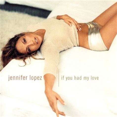 Jennifer Lopez – If You Had My Love Lyrics | Genius Lyrics