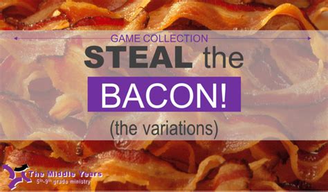 Steal the Bacon Games and Variations | Bacon, Games, Quick games