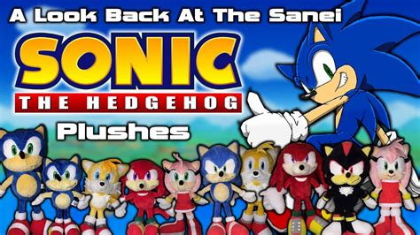 A Look Back At The Sanei Sonic The Hedgehog Plushes! - YouTube