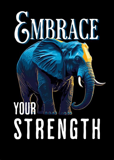 'Embrace Strength Elephant' Poster by Betsytiptoe | Displate