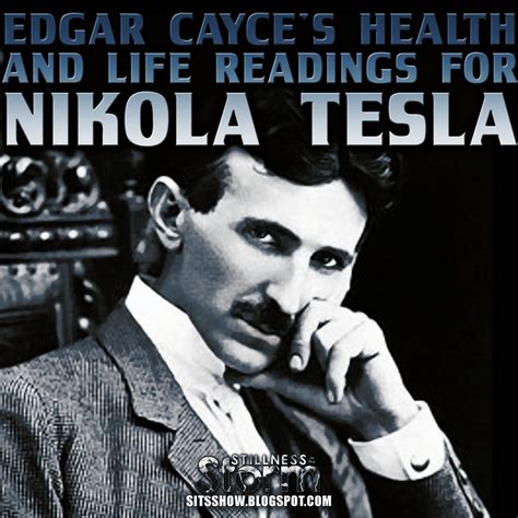 Edgar Cayce's Health and Life Readings for Nikola Tesla - “The present is theirs; the future ...