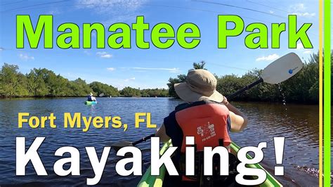 RV LIVING | KAYAKING IN THE ORANGE RIVER AT MANATEE PARK FORT MYERS FLORIDA | KAYAK RENTALS ...