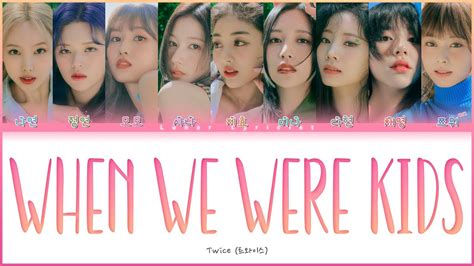 Twice (트와이스) - 'When We Were Kids' - (Color Coded Lyrics) - YouTube