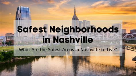 Safest Neighborhoods in Nashville [2023] | What are the Safest Areas & Which to Avoid in Nashville