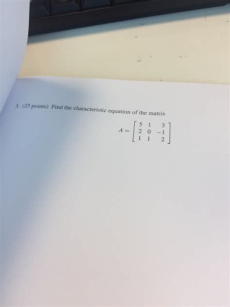 Solved Find the characteristic equation of the matrix A = | Chegg.com