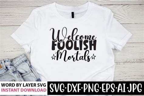 Welcome Foolish Mortals SVG Graphic by GraphicLover · Creative Fabrica