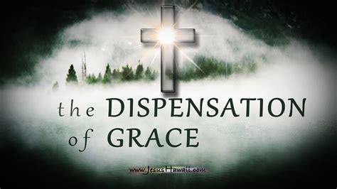 THE DISPENSATION OF GRACE — Amazing Love