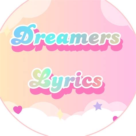 Dreamers Lyrics - YouTube