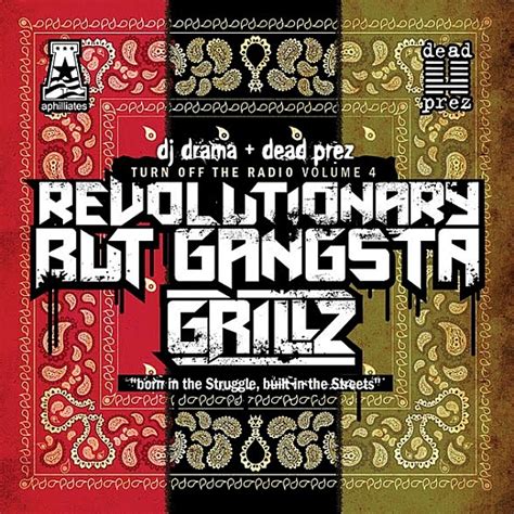 dead prez & DJ Drama - Revolutionary But Gangsta Grillz (Mixtape ...