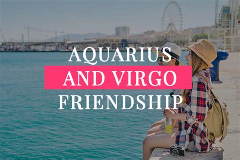 Aquarius and Virgo Friendship | My Zodiac Lover