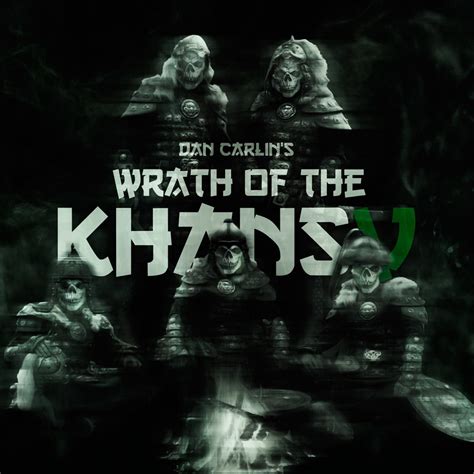 ‎Episode 47 - Wrath of the Khans V by Dan Carlin on Apple Music