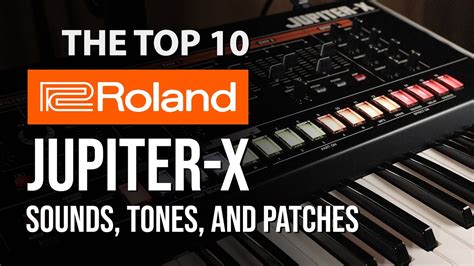 Top 10 Roland Jupiter-X and Xm Sounds, Tones, and Patches - YouTube