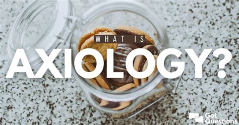 What is axiology? | GotQuestions.org