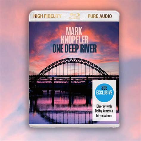 Mark Knopfler / One Deep River SDE-exclusive blu-ray – SuperDeluxeEdition