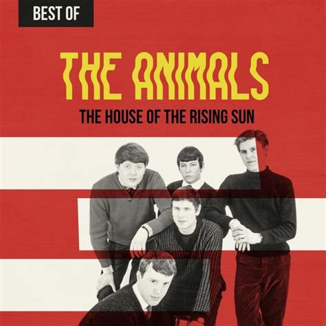 The Animals - The House of the Rising Sun: Best of The Animals ...