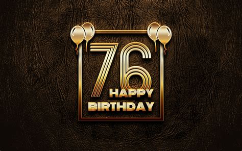 Download wallpapers Happy 76th birthday, golden frames, 4K, golden ...