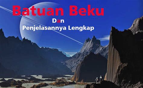 √ Pengertian Batuan Beku, Proses, Jenis, dan Contohnya | Ilmu Geografi