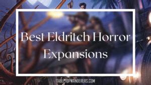 Best Eldritch Horror Expansions | Ranked List - Tabletop Wanderers