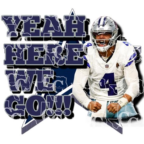 Dak Prescott Yeah Here We Go PNG Digital File Only - Etsy