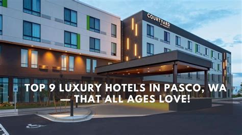 Top 9 Luxury Hotels in Pasco, WA — That All Ages Love! - YouTube