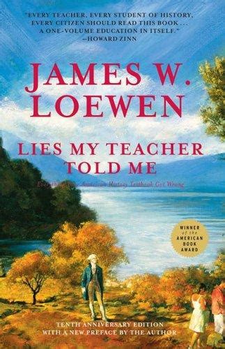 Lies My Teacher Told Me by James W. Loewen | Open Library