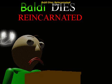 Baldi Dies: Reincarnated [Baldi's Basics] [Mods]