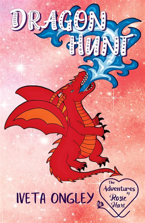 Dragon Hunt: A Young Girl's Magical and Perilous Adventure with Dragons - early reader chapter ...