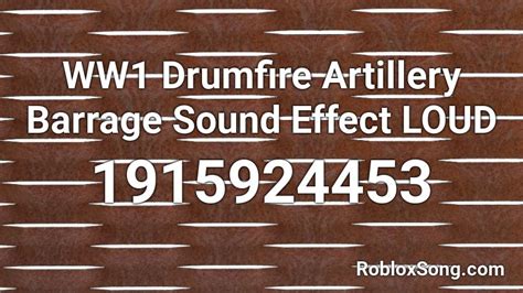 WW1 Drumfire Artillery Barrage Sound Effect LOUD Roblox ID - Roblox ...