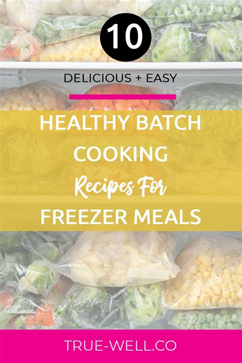 10 Delicious + Easy Healthy Batch Cooking Recipes for Freezer Meals ...