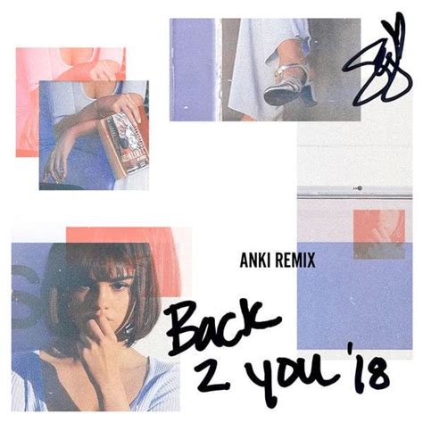 Selena Gomez – Back to You (Anki Remix) Lyrics | Genius Lyrics