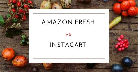 Amazon Fresh vs Instacart: Which is better for Grocery Delivery? | Metriculum