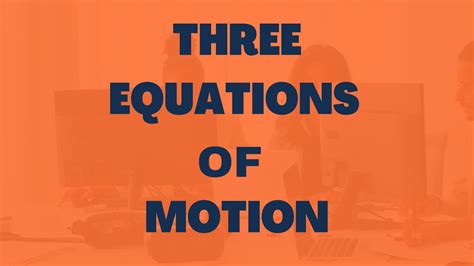 THREE EQUATIONS OF MOTION | Physics - YouTube