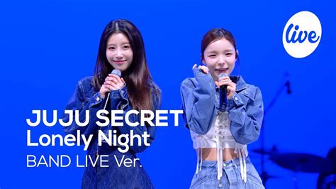 [4K] JUJU SECRET - “Lonely Night” Band LIVE Concert [it's Live] K-POP ...