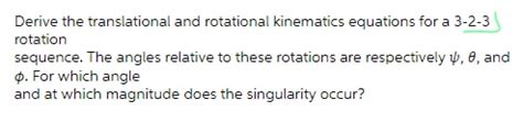 Solved Derive the translational and rotational kinematics | Chegg.com | Chegg.com