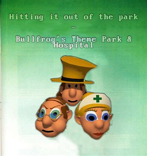 Hitting it out of the park: Bullfrog's Theme Park and Hospital