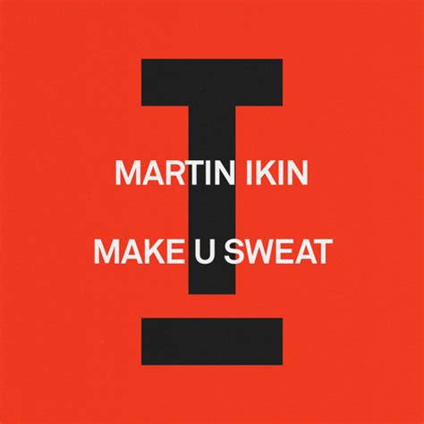 Stream Make U Sweat (Extended Mix) by MARTIN IKIN | Listen online for free on SoundCloud