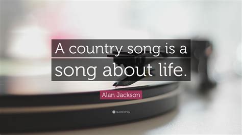 Top 50 Alan Jackson Quotes | 2021 Edition | Free Images - QuoteFancy