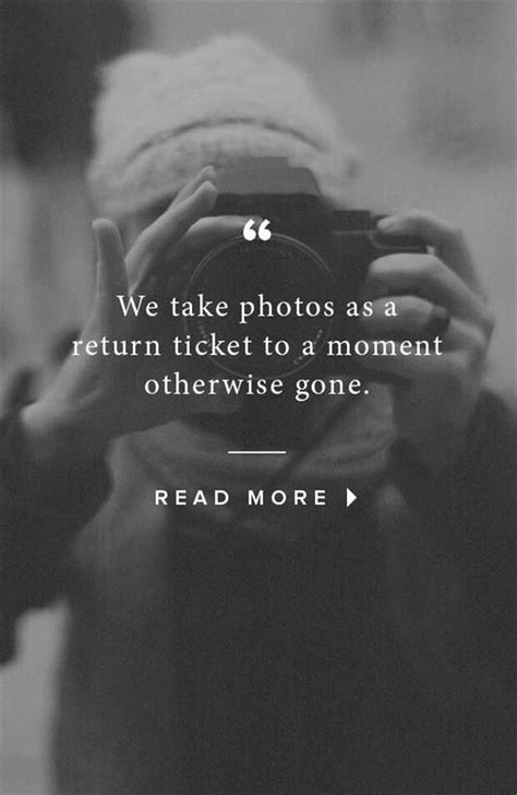 Capture the moment, relive the memory. | Quotes about photography ...