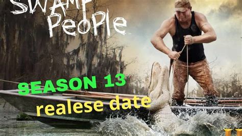 Swamp People Season 13 Release Date: Casts, Where to Watch - Swamp ...