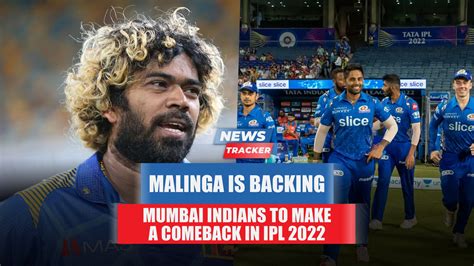 Lasith Malinga backs Mumbai Indians to finish the IPL 2022 season ...