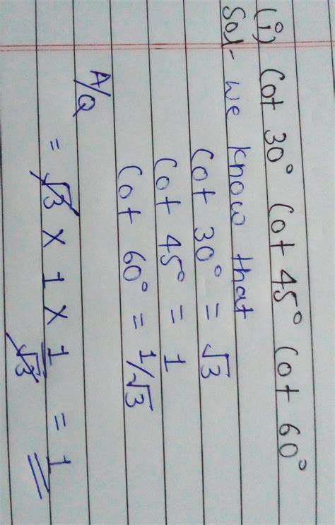 find the value of cot30° cot45° cot 60° - Brainly.in