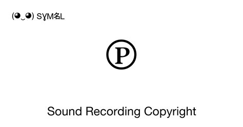 Sound Recording Copyright (Published), Unicode Number: U+2117 📖 Symbol ...