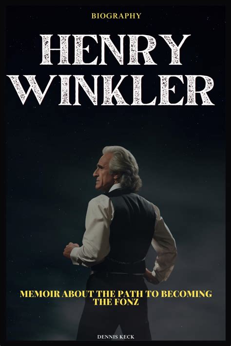 Henry Winkler biography: Memoir about the path to becoming the Fonz: Keck, Dennis: 9798867887902 ...