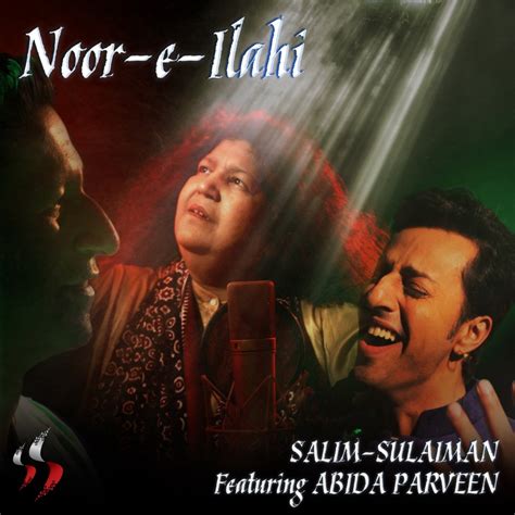 Noor-E-Ilahi (feat. Abida Parveen) - Salim-Sulaiman: Song Lyrics, Music Videos & Concerts